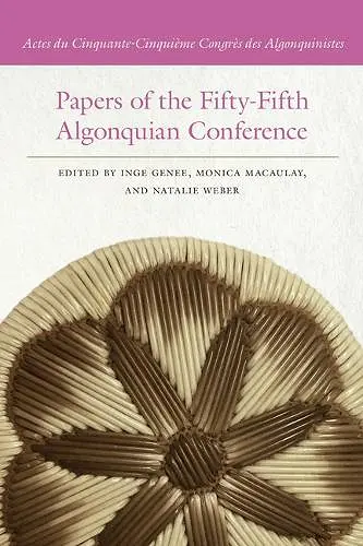 Papers of the Fifty-Fifth Algonquian Conference cover