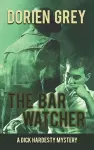 The Bar Watcher (A Dick Hardesty Mystery, #3) cover