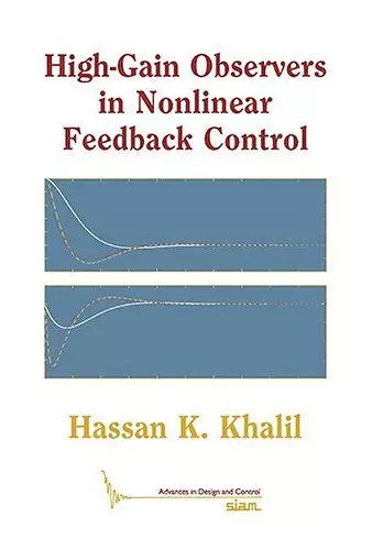 High-Gain Observers in Nonlinear Feedback Control cover