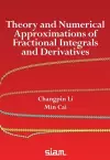 Theory and Numerical Approximations of Fractional Integrals and Derivatives cover