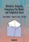 Metabolic Networks, Elementary Flux Modes, and Polyhedral Cones cover