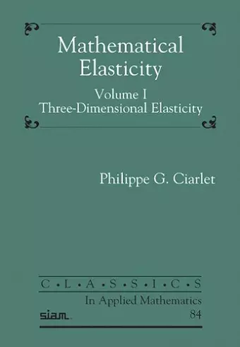 Mathematical Elasticity, Volume I cover