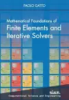 Mathematical Foundations of Finite Elements and Iterative Solvers cover