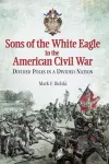 Sons of the White Eagle in the American Civil War cover