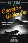 Ian Fleming and Operation Golden Eye cover