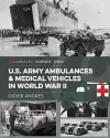 U.S. Army Ambulances and Medical Vehicles in World War II cover