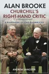 Alan Brooke: Churchill's Right-Hand Critic cover