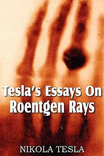Tesla's Essays On Roentgen Rays cover