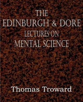 The Edinburgh & Dore Lectures on Mental Science cover