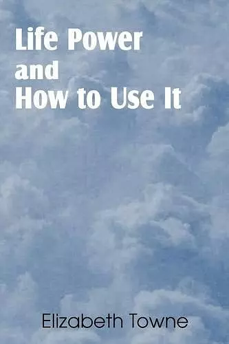 Life Power and How to Use It cover