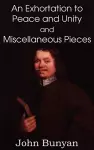 John Bunyan's an Exhortation to Peace and Unity and Miscellaneous Pieces cover