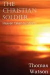 The Christian Soldier or Heaven Taken by Storm cover
