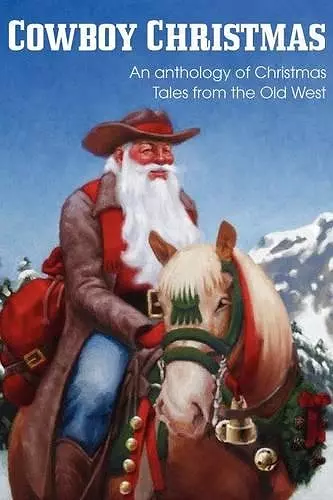 COWBOY CHRISTMAS, An anthology of Christmas Tales from the Old West cover