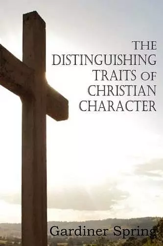 The Distinguishing Traits of Christian Character cover