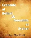 Eventide at Bethel & Noontide at Sychar cover