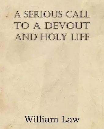 A Serious Call to a Devout and Holy Life cover