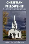 Christian Fellowship, the Church Member's Guide cover