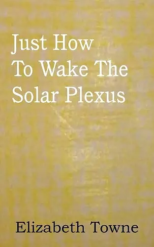 Just How To Wake The Solar Plexus cover