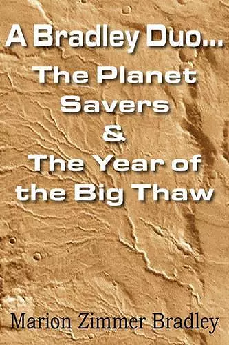 A Bradley Duo... the Planet Savers & the Year of the Big Thaw cover