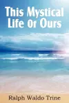 This Mystical Life of Ours cover