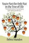 You're Not the Only Nut in the Tree of Life cover