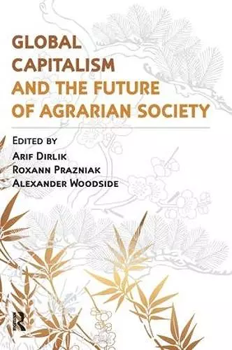 Global Capitalism and the Future of Agrarian Society cover