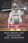 Neoliberalism, Education, and Terrorism cover