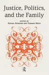 Justice, Politics, and the Family cover