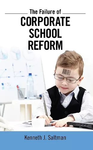 Failure of Corporate School Reform cover