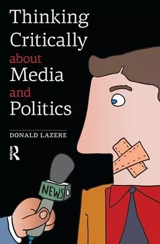 Thinking Critically about Media and Politics cover