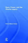 Race, Power, and the Obama Legacy cover