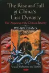 Rise & Fall of China's Last Dynasty cover