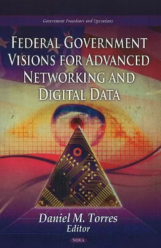 Federal Government Visions For Advanced Networking & Digital Data cover