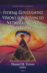 Federal Government Visions For Advanced Networking & Digital Data cover