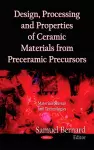 Design, Processing & Properties of Ceramic Materials from Preceramic Precursors cover