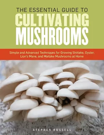 The Essential Guide to Cultivating Mushrooms cover