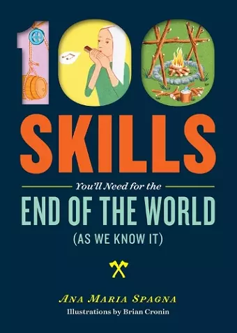 100 Skills You'll Need for the End of the World (as We Know It) cover