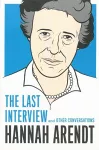Hannah Arendt: The Last Interview cover