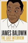 James Baldwin: The Last Interview cover