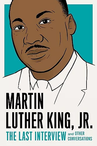 Martin Luther King, Jr.: The Last Interview cover