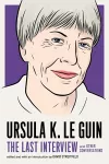 Ursula Le Guin: The Last Interview cover