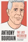 Anthony Bourdain: The Last Interview cover