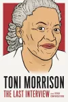 Toni Morrison: The Last Interview cover