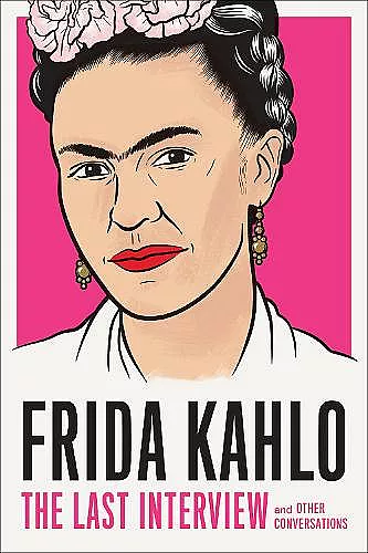 Frida Kahlo: The Last Interview cover