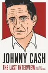 Johnny Cash: The Last Interview cover