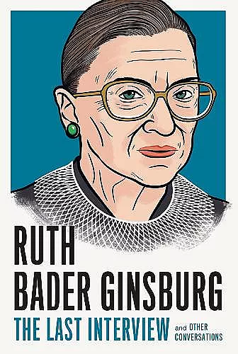 Ruth Bader Ginsburg: The Last Interview cover
