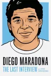Diego Maradona: The Last Interview cover
