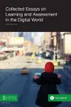 Collected Essays on Learning and Assessment in the Digital World cover