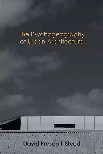 The Psychogeography of Urban Architecture cover