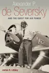 Alexander P. De Seversky and the Quest for Air Power cover